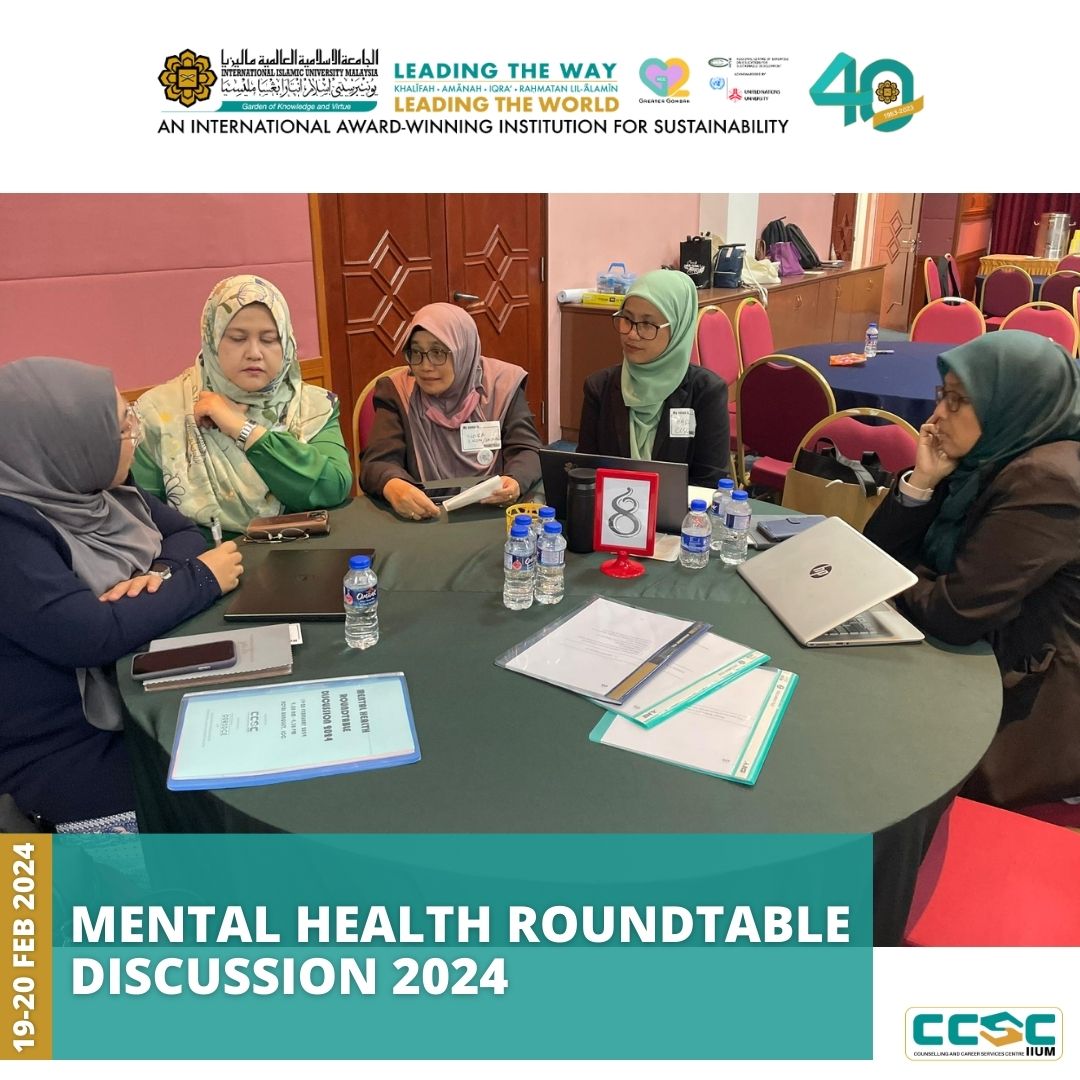 IIUM MENTAL HEALTH ROUNDTABLE DISCUSSION 2024 – Centre for Counselling ...