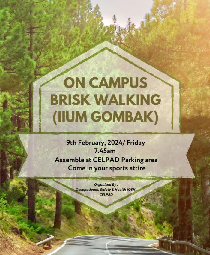 BRISK WALKING AROUND IIUM GOMBAK CAMPUS