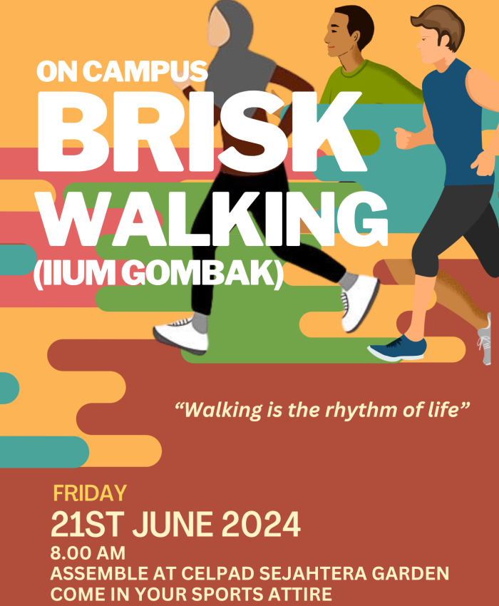 BRISK WALKING AROUND IIUM GOMBAK CAMPUS