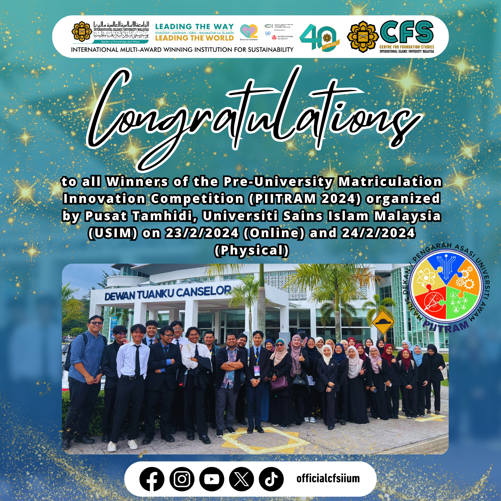 CONGRATULATIONS TO CFS IIUM FOR WINNING THE PRE-UNIVERSITY MATRICULATION INNOVATION COMPETITION – PIITRAM 2024