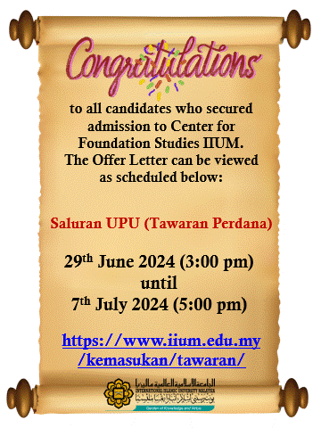 Congratulations to all candidates who secured admission to Centre for Foundation Studies IIUM!